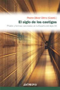 EL SIGLO DE LOS CASTIGOS: PRISION Y FORMAS CARCELARIAS EN LA ESPAÑA DEL SIGLO XX, de VV.AA. | portada del libro
