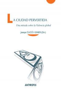 La ciudad pervertida, de Cucó i Giner, Josepa | portada del libro