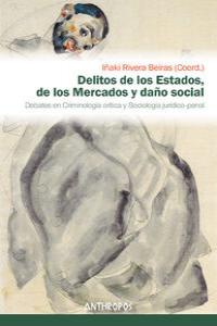 Delitos de los Estados, de los Mercados y daño social, de Rivera Beiras, Iñaki | portada del libro