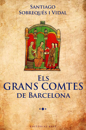 Els gran comtes de Barcelona, de Sobrequés i Vidal, Santiago | portada del libro