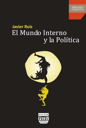 MUNDO INTERNO Y LA POLÍTICA, EL, de Roiz Parra, Javier | portada del libro