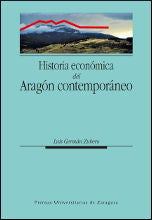 Historia económica del Aragón contemporáneo, de Germán Zubero, Luis | portada del libro