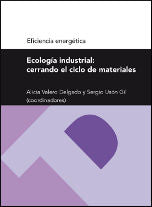 Ecología industrial: cerrando el ciclo de materiales (Serie Eficiencia energética), de ALICIA VALERO DELGADO | portada del li
