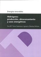 Hidrógeno: producción, almacenamiento y usos energéticos (Serie energías renovables), de EVA Mª LLERA SATRESA | portada del l