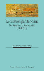 La cuestión penitenciaria. Del Sexenio a la Restauración (1868-1913), de Burillo Albacete, Fernando José | portada del libro