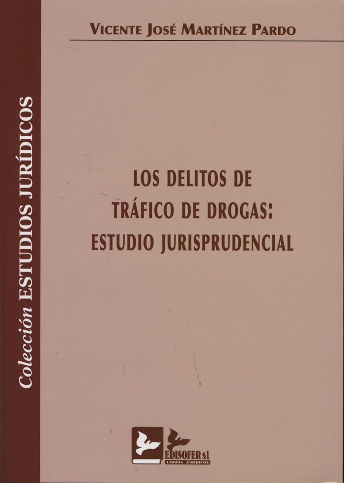 DELITOS DE TRáFICO DE DROGAS, LOS, de MARTíNEZ PARDO, VICENTE JOSé | portada del libro