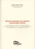 APUNTES HISTÓRICOS DEL DERECHO PENITENCIARIO ESPAÑOL, de Carlos García Valdés | portada del libro
