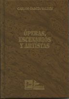 OPERAS, ESCENARIOS Y ARTISTAS, de Carlos García Valdés | portada del libro