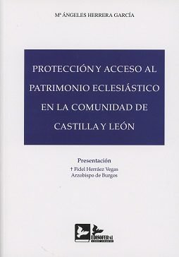 PROTECCION Y ACCESO AL PATRIMONIO ECLESIASTICO EN LA COMUNIDAD DE CASTILLA Y LEON, de HERRERA GARCIA | portada del libro