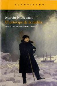 El príncipe de la niebla, de Mosebach, Martin | portada del libro