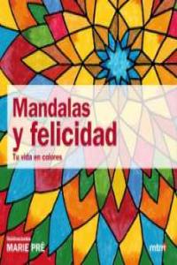 Mandalas y felicidad, de PRE, MARIE | portada del libro