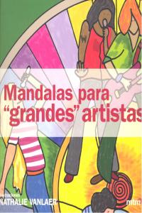 MANDALAS PARA GRANDES ARTISTAS, de VANLAER,NATHALIE | portada del libro