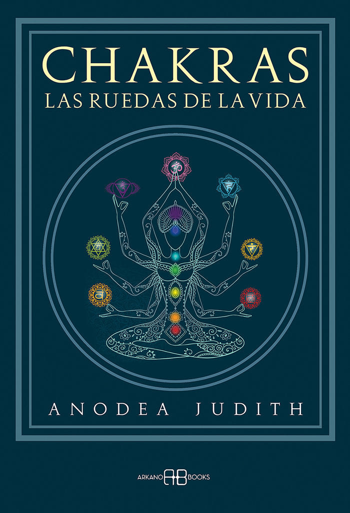 Chakras, las ruedas de la vida, de Judith, Anodea | portada del libro
