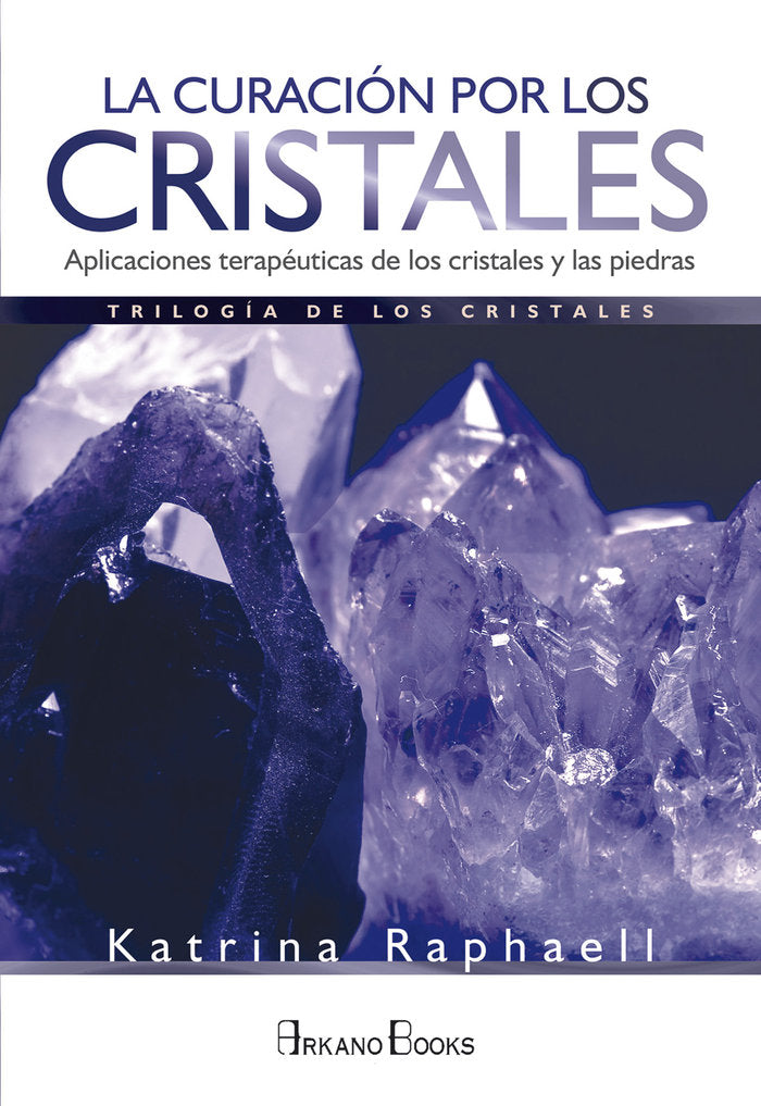 La curación por los cristales, de Raphaell, Katrina | portada del libro