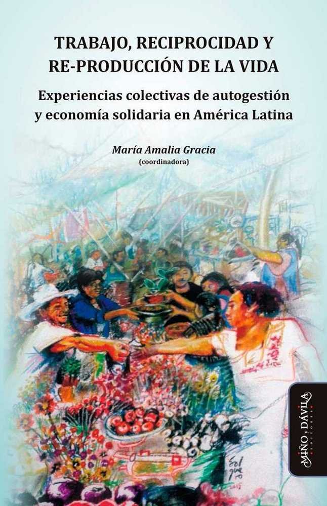 Trabajo, reciprocidad y re-producción de la vida, de Collin Harguindeguy | portada del libro