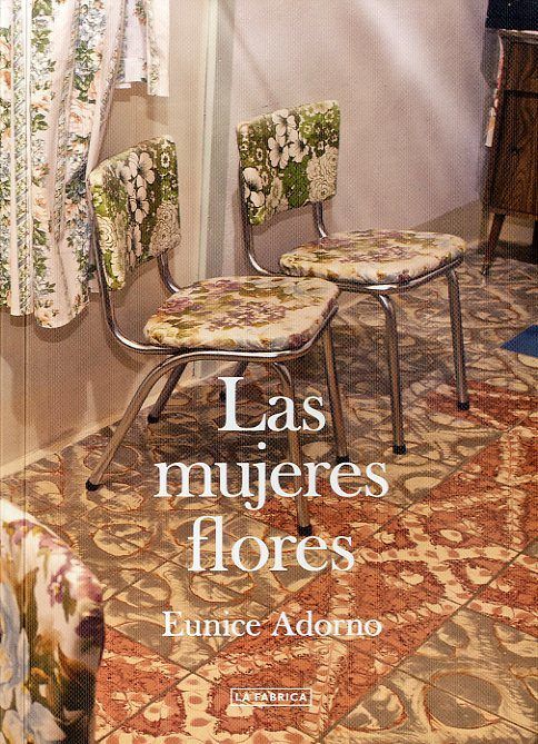 Las Mujeres Flores, de Adorno, Eunice | portada del libro