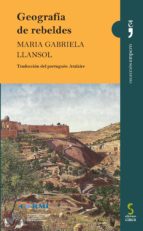 Geografía de rebeldes, de MARIA GABRIELA LLANSOL | portada del libro