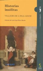 HISTORIAS INSOLITAS, de Auguste de Villiers de L'Isle-Adam | portada del libro