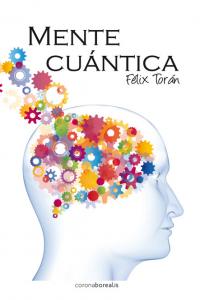 Mente cuántica, de Torán, Felix | portada del libro