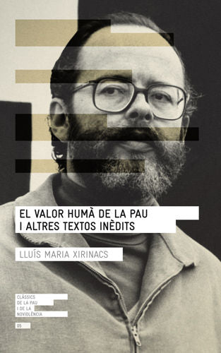 El valor humà de la pau i altres textos inèdits, de Xirinacs Damians, Lluís Maria | portada del libro
