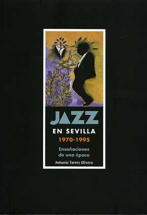 JAZZ EN SEVILLA, de TORRES OLIVERA, ANTONIO | portada del libro