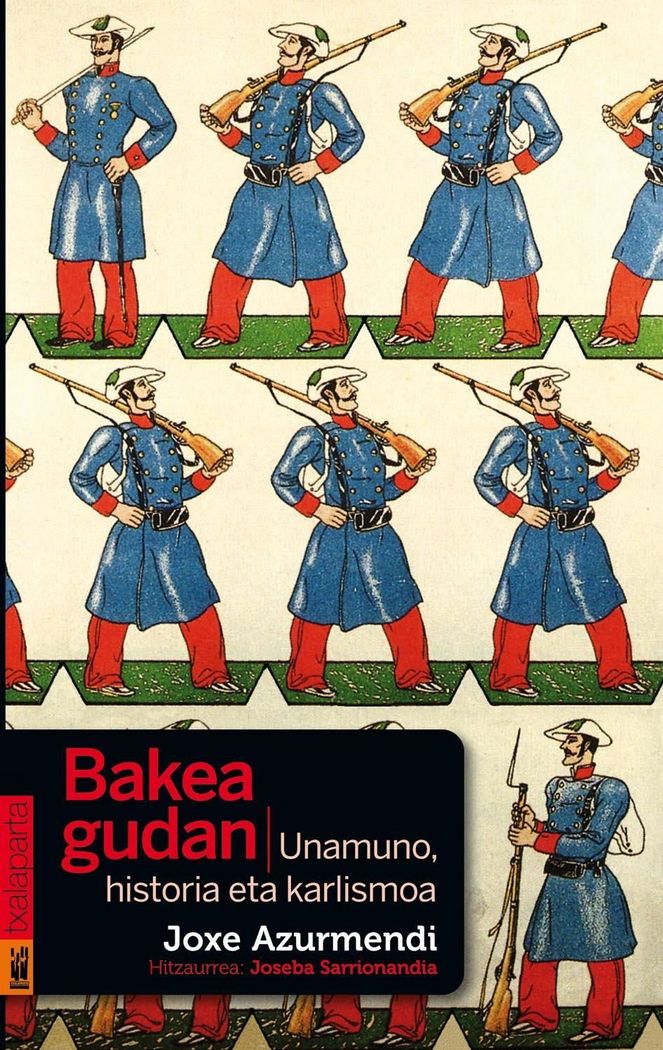 Bakea gudan. Unamuno, historia eta karlismoa, de Azurmendi Otaegi, Joxe | portada del libro