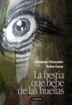 La bestia que bebe de las huellas, de FERNANDO PALAZUELOS | portada del libro