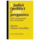1 judici (politic) i 100 preguntes, de JAUME ALONSO CUEVILLAS SAYROL | portada del libro