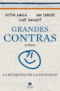 Grandes contras sobre... ...la búsqueda de la felicidad, de VICTOR-M AMELA | portada del libro