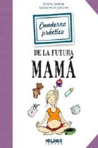 Cuaderno práctico de la futura mamá, de CARPENTIER | portada del libro
