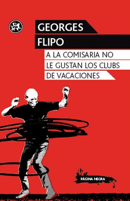 A la comisaria no le gustan los clubs de vacaciones, de Flipo, Georges | portada del libro