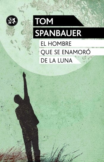 El hombre que se enamoró de la luna, de Spanbauer | portada del libro