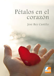 PéTALOS EN EL CORAZóN, de REY CASTILLO | portada del libro