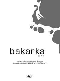 Bakarka 1 (Frantsesez) (+erantzunak), de Letamendia San Roman, Juan Antonio | portada del libro