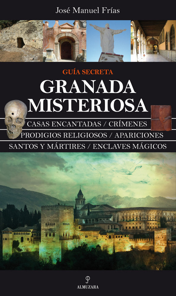 GRANADA MISTERIOSA. GUIA SECRETA, de Frías Ciruela | portada del libro