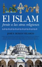 ISLAM FRENTE A LAS OTRAS RELIGIONES, EL, de José F. Durán Velasco | portada del libro