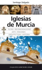 IGLESIAS DE MURCIA, de SANTIAGO DELGADO | portada del libro