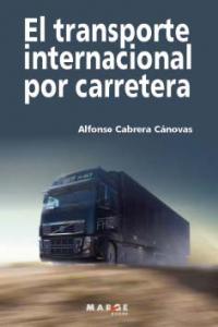 El transporte internacional por carretera, de Cabrera Cánovas, Alfonso | portada del libro