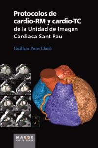 Protocolos de cardio-RM y cardio-TC de la Unidad de Imagen Cardiaca Sant Pau, de PONS LLADO,GUILLEM | portada del libro