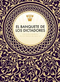 El banquete de los dictadores, de VICTORIA CLARK Y MELISSA SCOTT | portada del libro