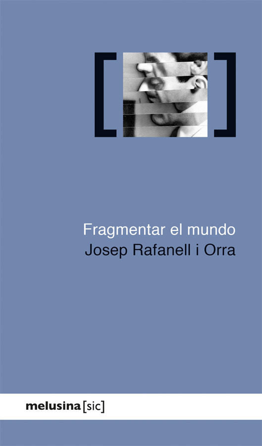 FRAGMENTAR EL MUNDO, de RAFANELL I ORRA, JOSEP | portada del libro