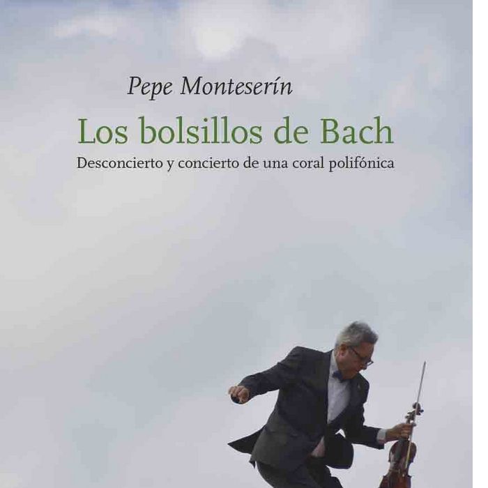 Los bolsillos de Bach, de Monteserín, Pepe | portada del libro
