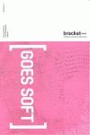 BRACKET 2 GOES SOFT, de BHATIA | portada del libro