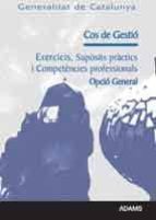Cos de Gestió, opció general, Generalitat de Catalunya. Exercicis i supósits práctics, de Varios autores | portada del libro
