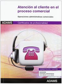 Atención al cliente en el proceso comercial. Certificados de profesionalidad | portada del libro