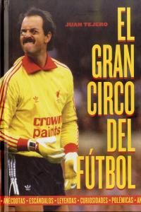 El gran circo del fútbol, de Tejero García-Tejero, Juan | portada del libro