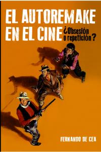 El Autorremake en el cine, de De Cea Velasco, Fernando | portada del libro