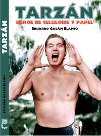 Tarzán. Heroe de celuloide y papel, de Galán Blanco, Eduardo | portada del libro