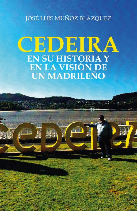 CEDEIRA EN SU HISTORIA Y EN LA VISION DE UN MADRILEÑO, de MUÑOZ BLAZQUEZ, JOSE LUIS | portada del libro