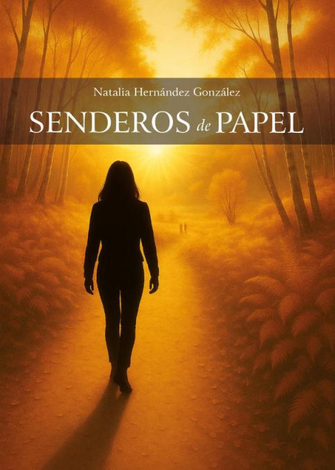 Senderos de papel, de HERNANDEZ GONZALEZ, NATALIA | portada del libro